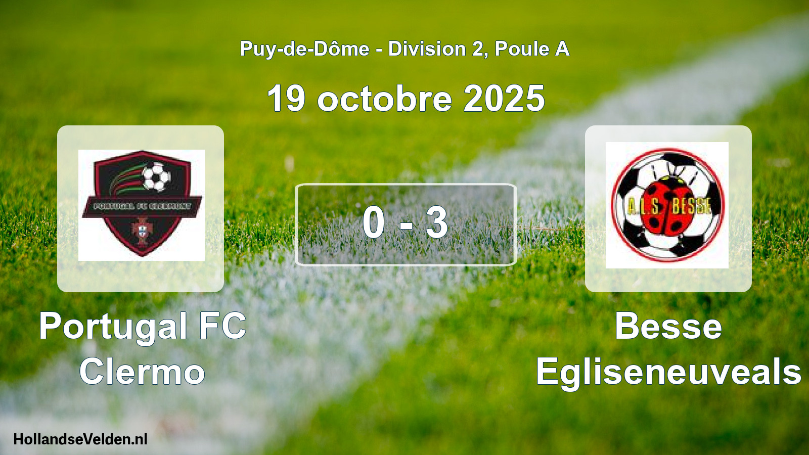 Match joué: Portugal FC Clermo - Besse Egliseneuveals 0 - 3 (19 octobre 2025)