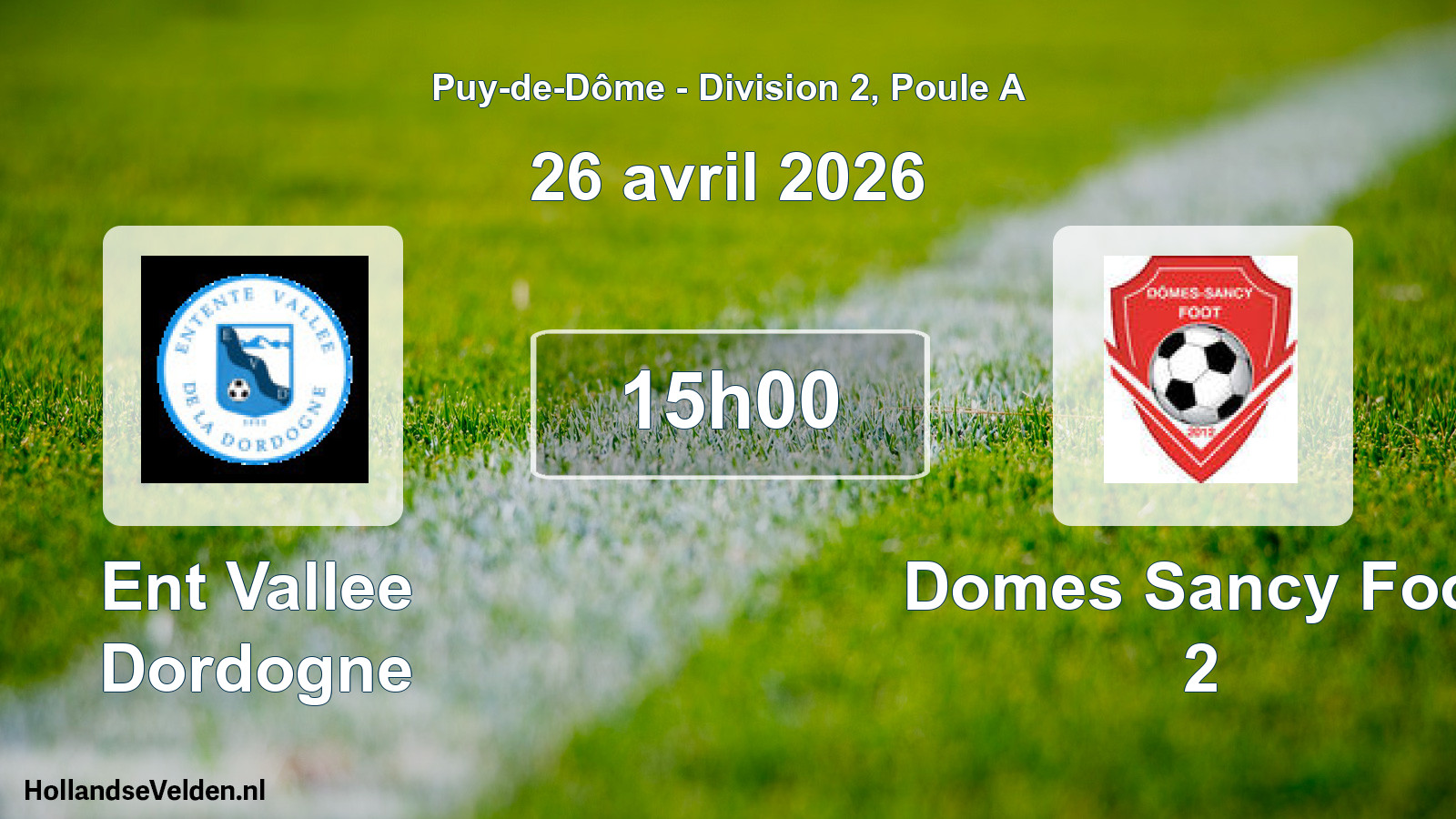 Match programmé: Ent Vallee Dordogne - Domes Sancy Foot 2 (26 avril 2026)