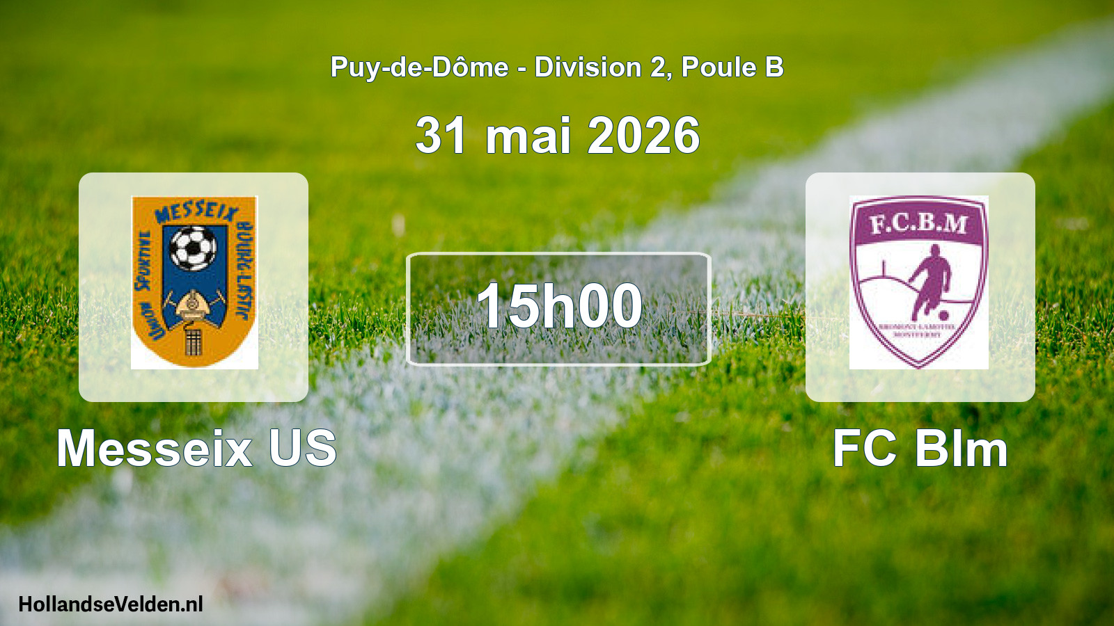 Geplande wedstrijd: Messeix US - FC Blm (31 mei 2026)