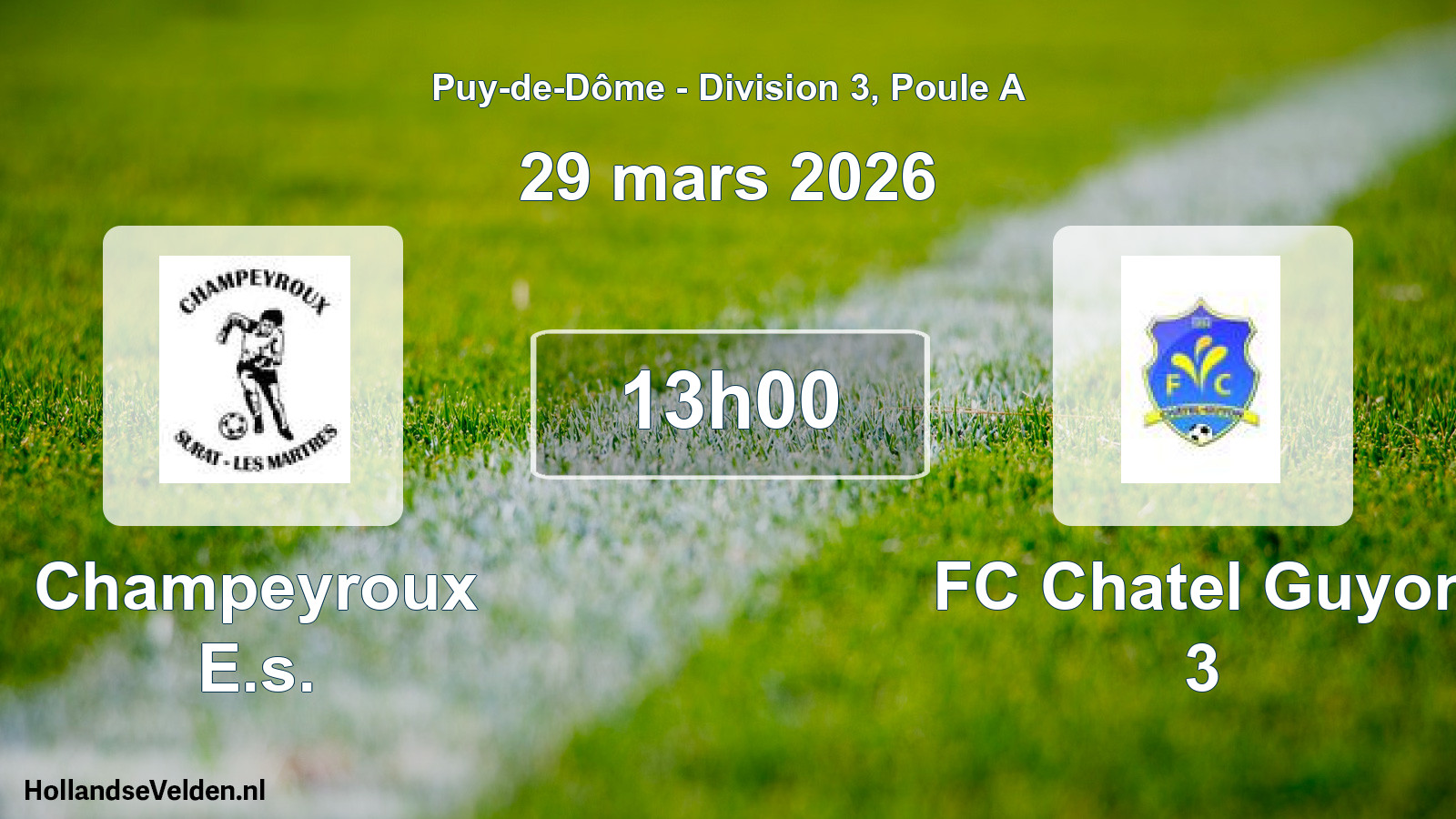 Geplande wedstrijd: Champeyroux E.s. - FC Chatel Guyon 3 (29 maart 2026)