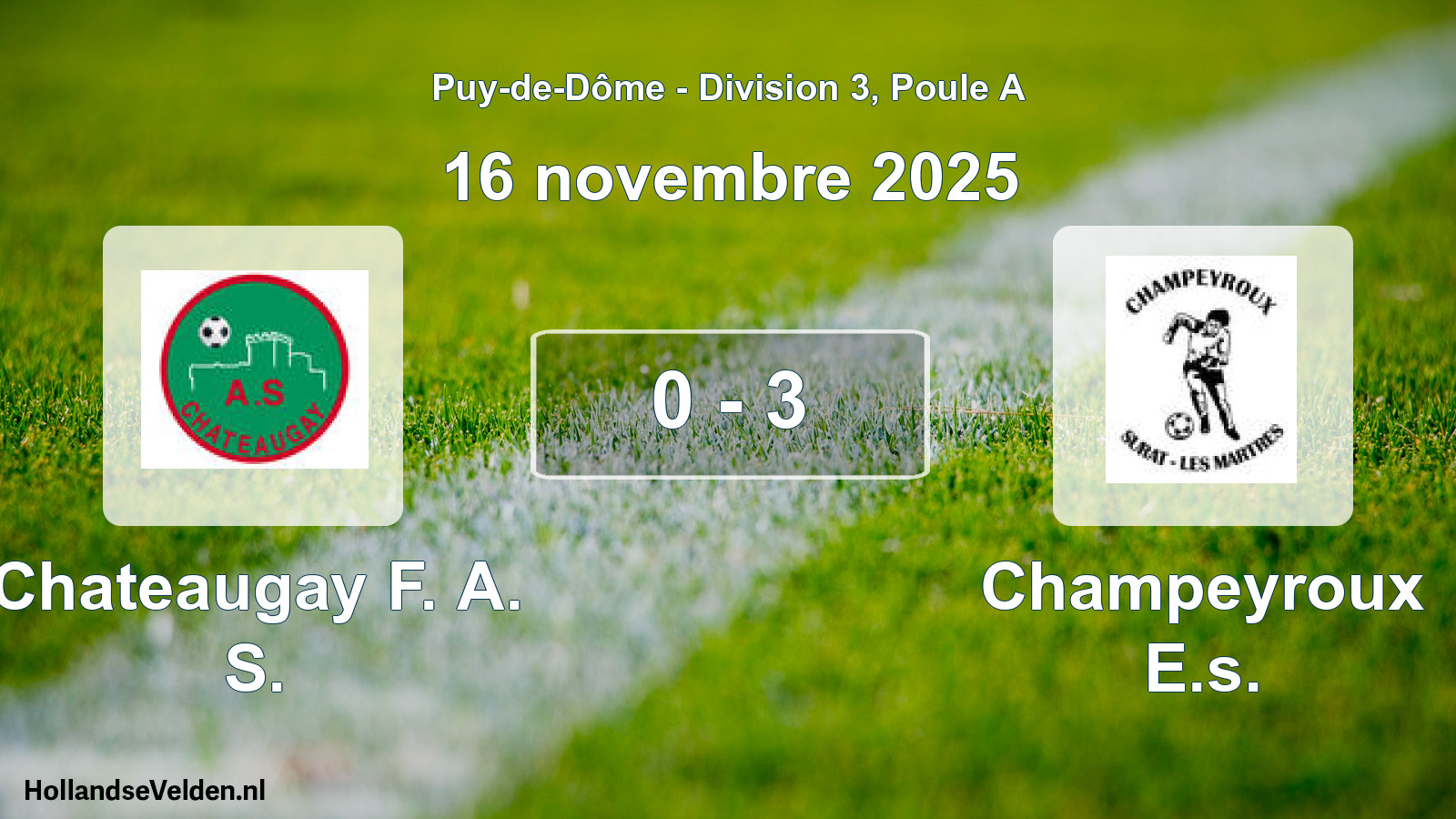 Gespeelde wedstrijd: Chateaugay F. A. S. - Champeyroux E.s. 0 - 3 (16 november 2025)