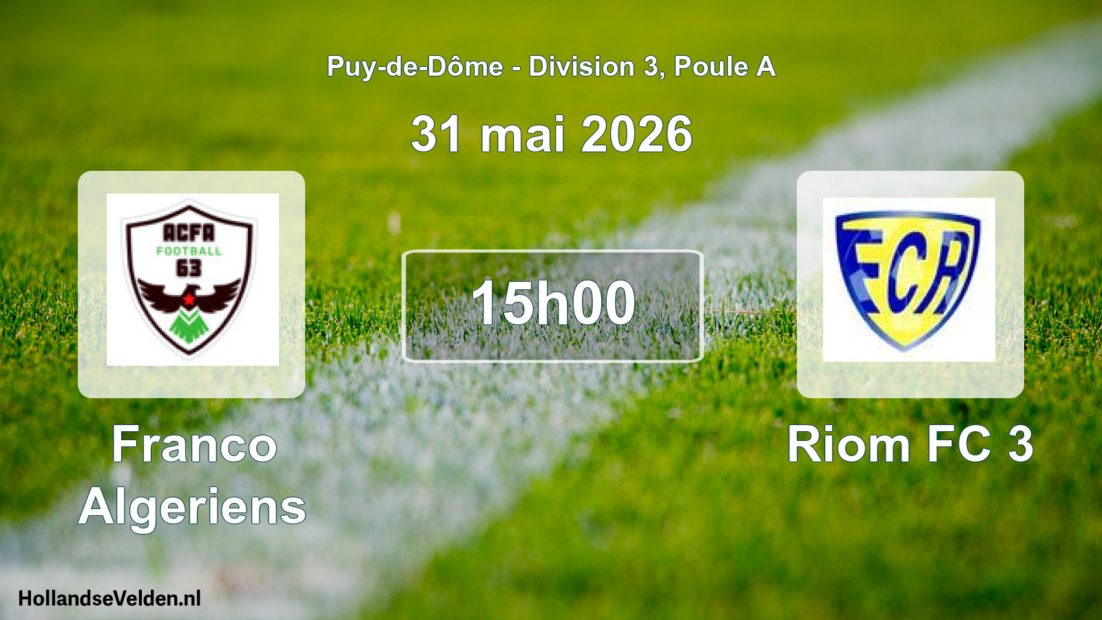 Geplande wedstrijd: Franco Algeriens - Riom FC 3 (31 mei 2026)