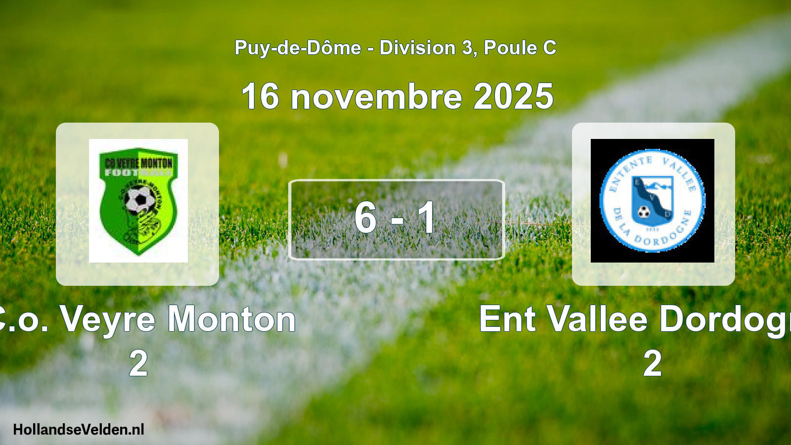 Gespeelde wedstrijd: C.o. Veyre Monton 2 - Ent Vallee Dordogne 2 6 - 1 (16 november 2025)