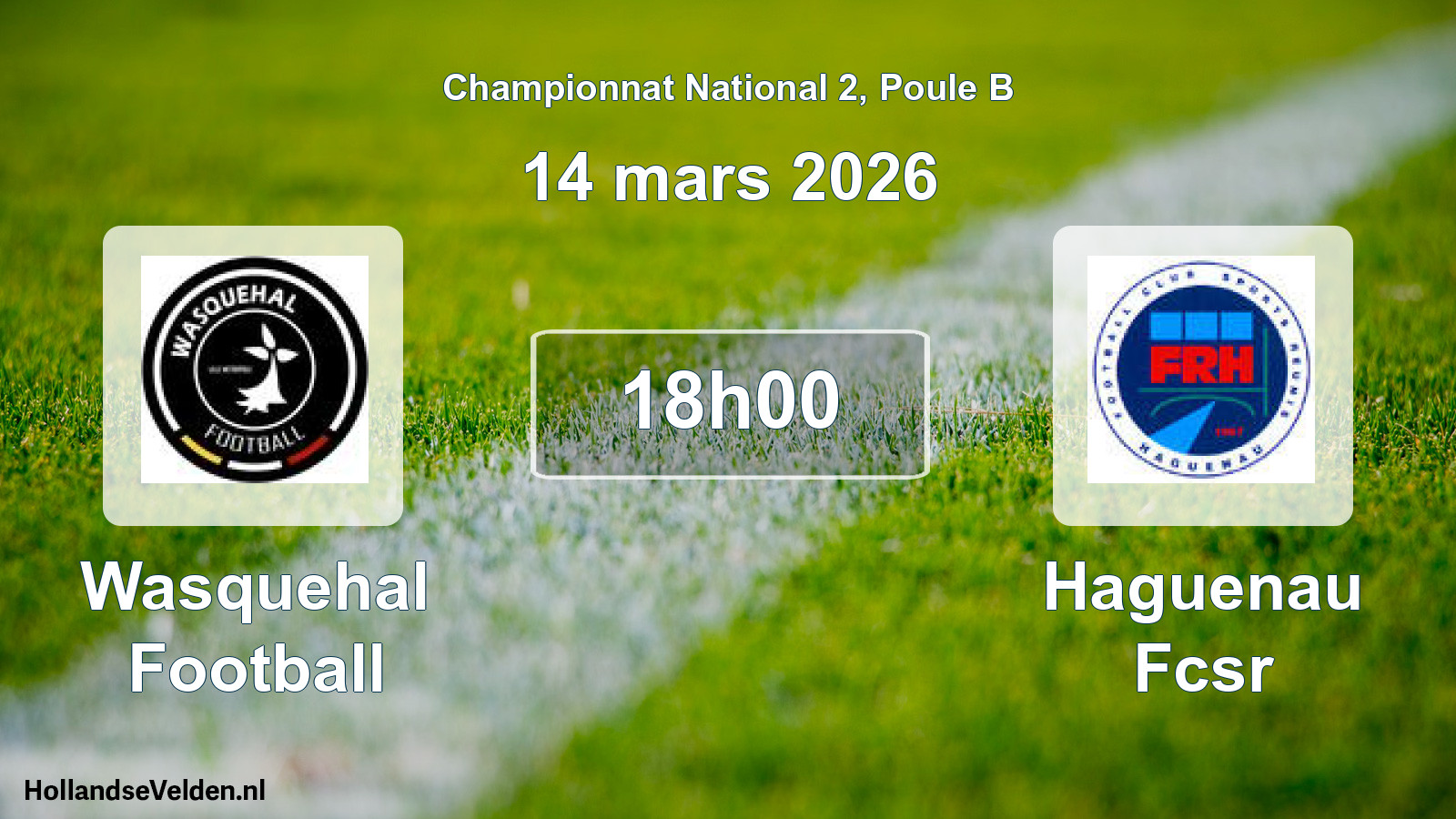 Geplande wedstrijd: Wasquehal Football - Haguenau Fcsr (14 mars 2026)