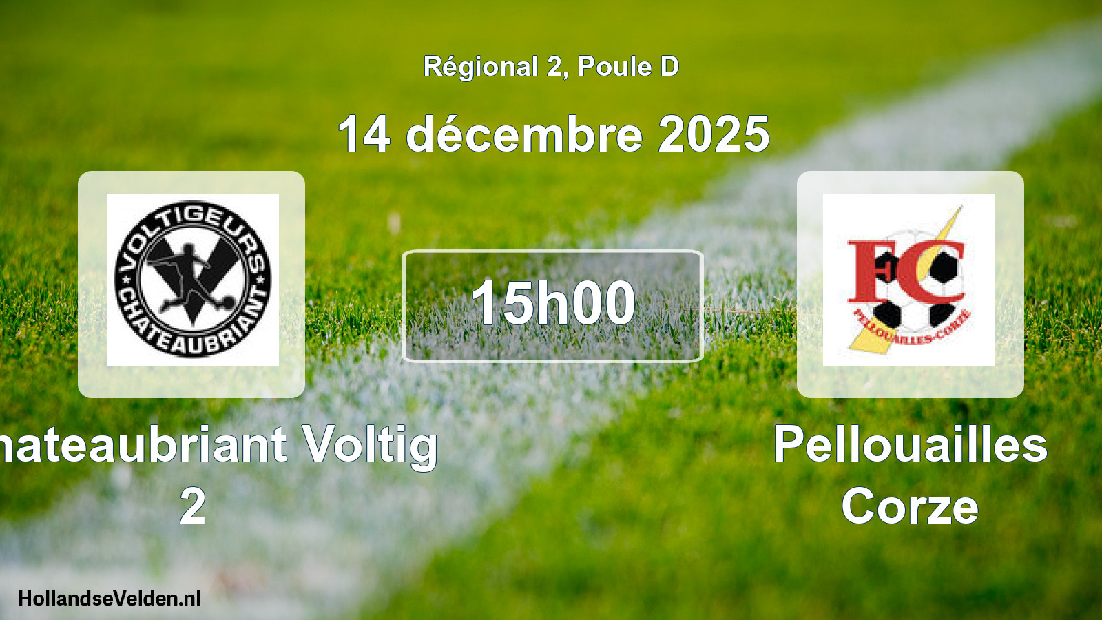 Geplande wedstrijd: Chateaubriant Voltig 2 - Pellouailles Corze (14 décembre 2025)