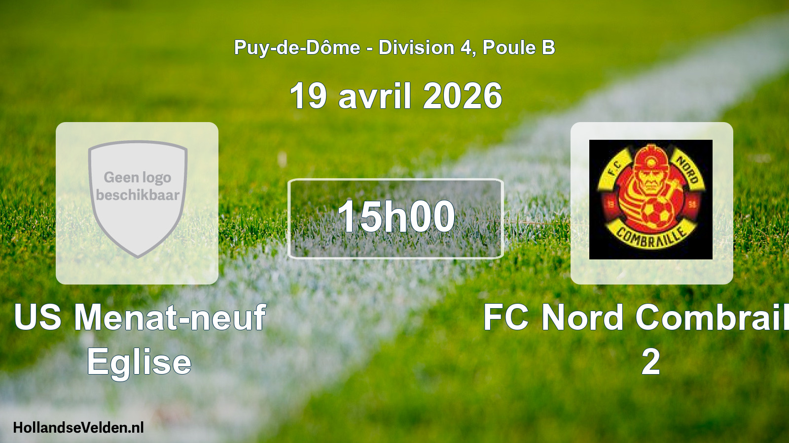 Geplande wedstrijd: US Menat-neuf Eglise - FC Nord Combraille 2 (19 april 2026)