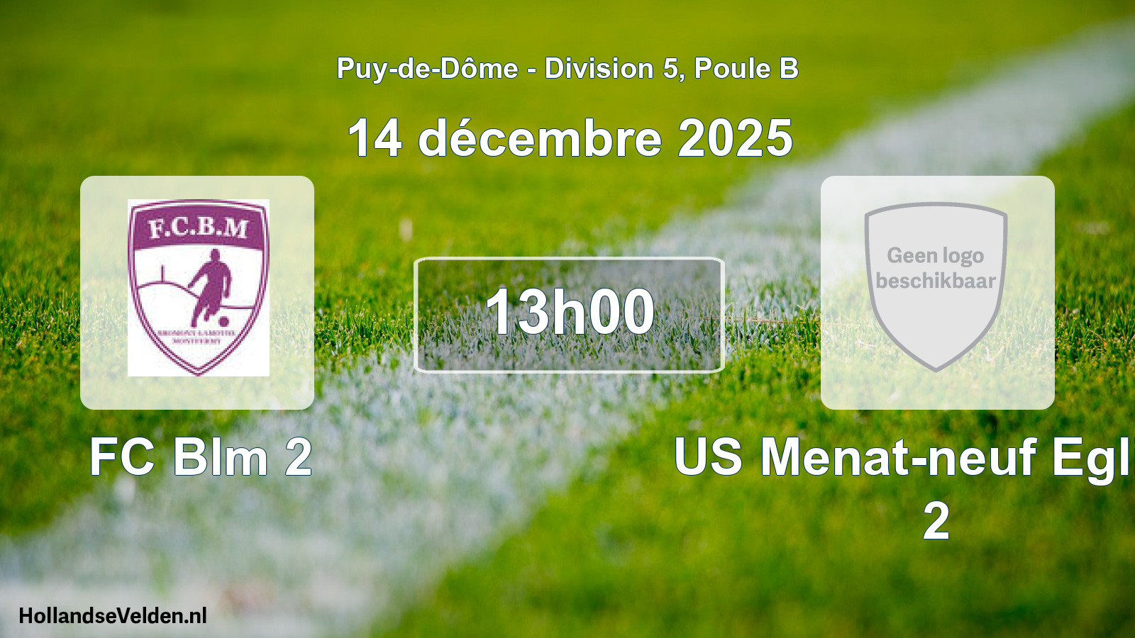 Geplande wedstrijd: FC Blm 2 - US Menat-neuf Eglise 2 (14 december 2025)