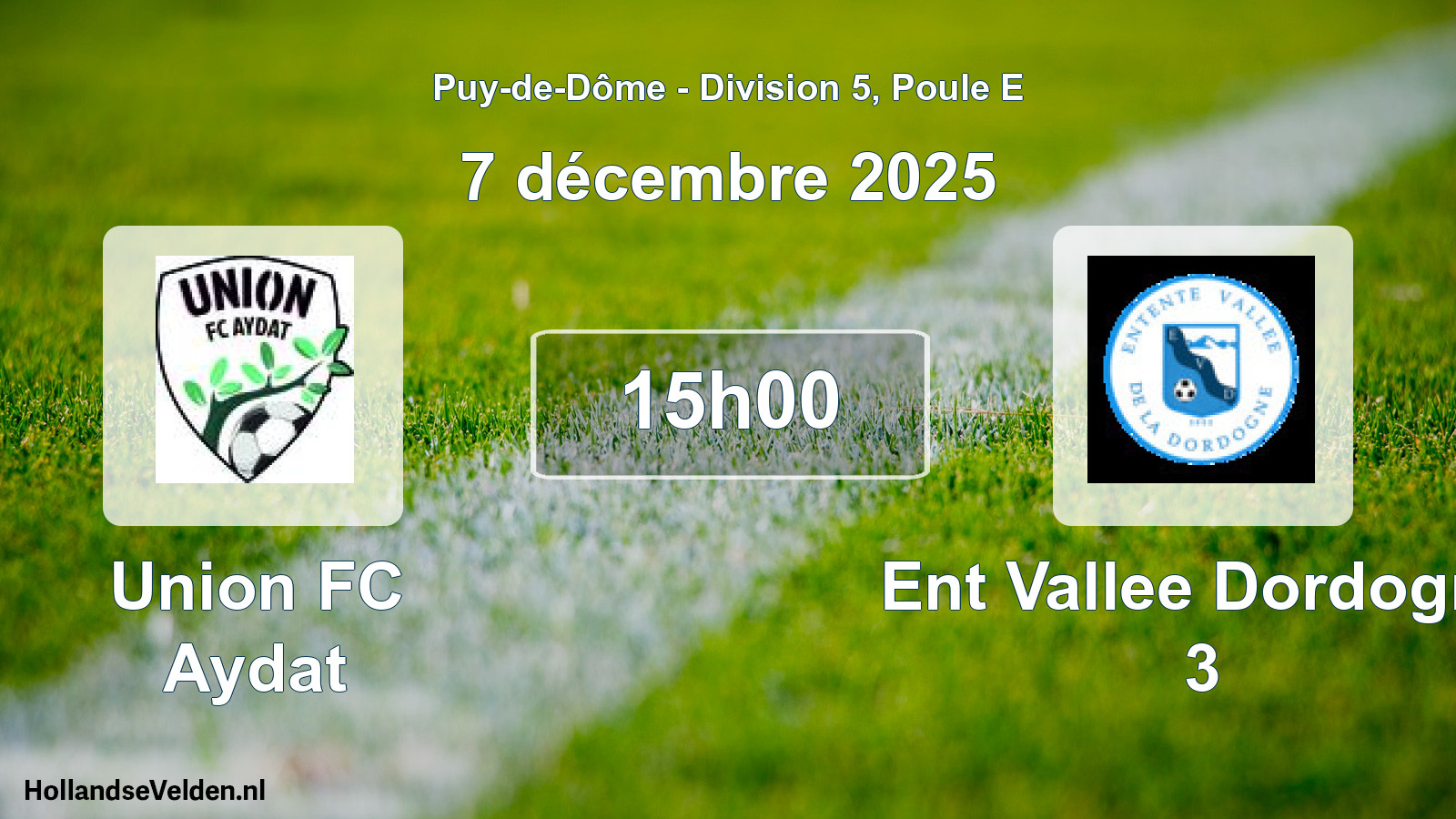 Geplande wedstrijd: Union FC Aydat - Ent Vallee Dordogne 3 (7 december 2025)