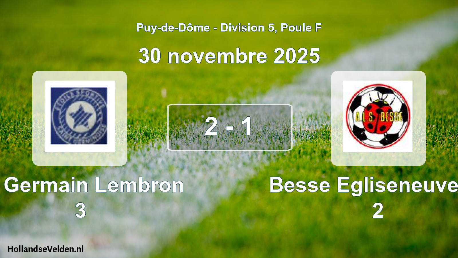 Match joué: St Germain Lembron 3 - Besse Egliseneuveals 2 2 - 1 (30 novembre 2025)