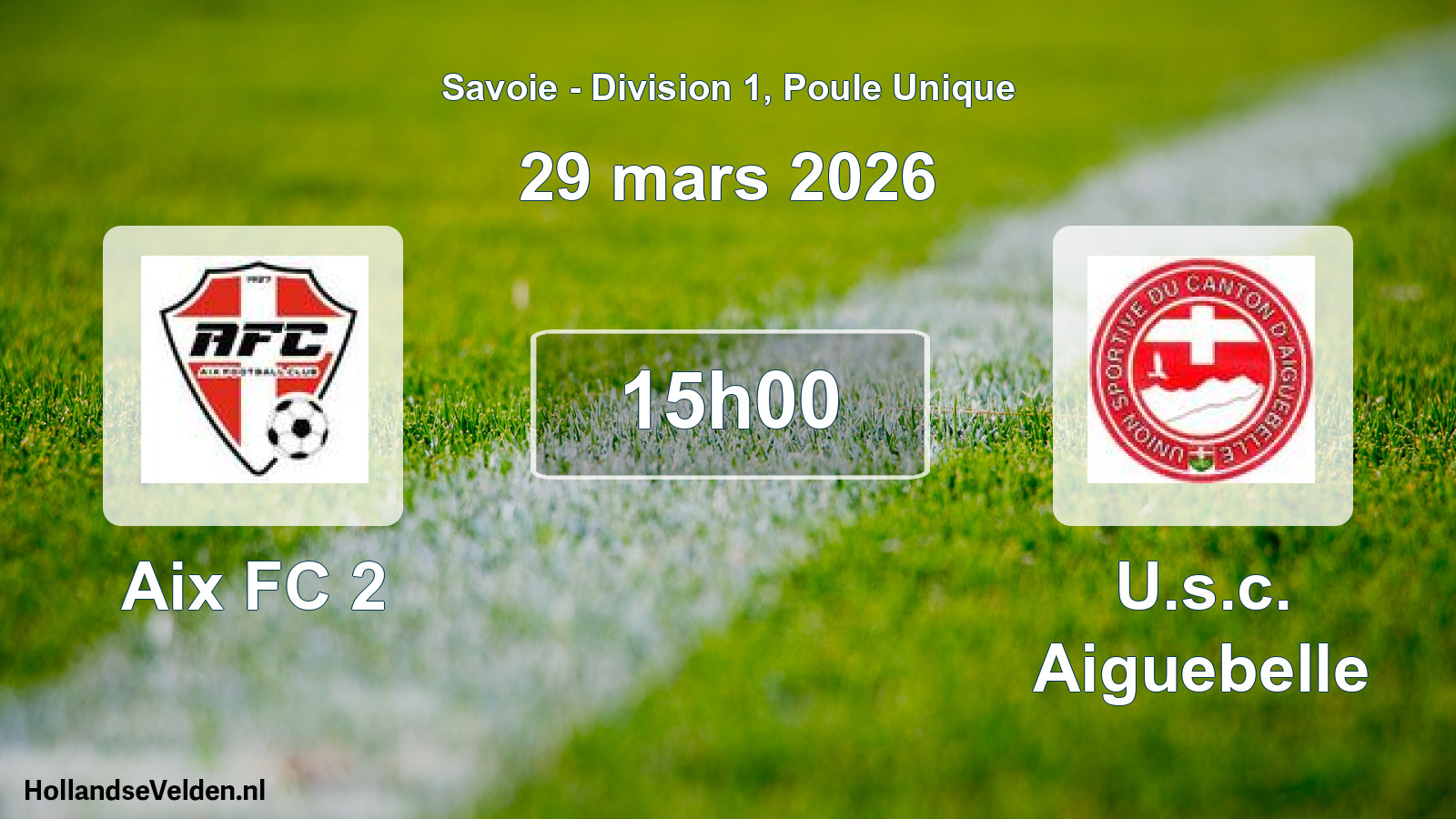 Geplande wedstrijd: Aix FC 2 - U.s.c. Aiguebelle (29 maart 2026)