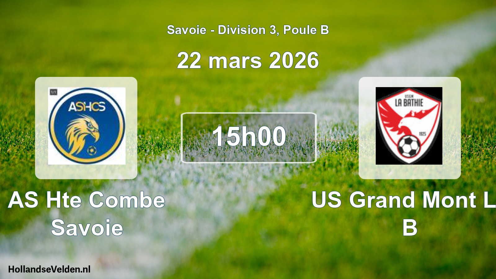 Scheduled Match: AS Hte Combe Savoie - US Grand Mont La B (22 March 2026)