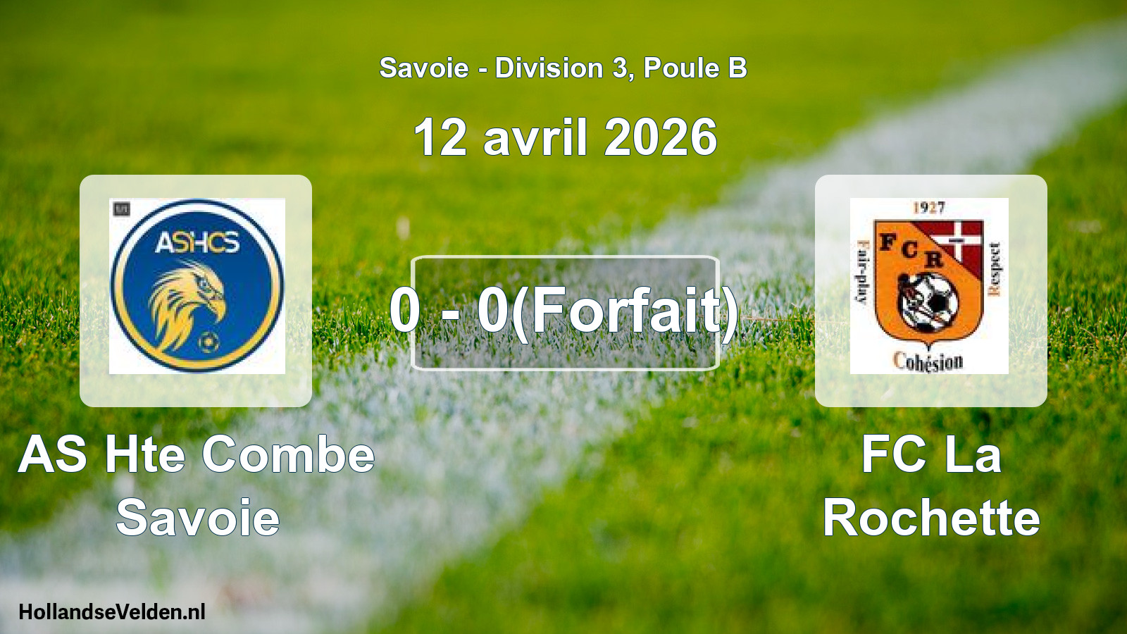 Gespeelde wedstrijd: AS Hte Combe Savoie - FC La Rochette 0 - 0(Forfait) (12 april 2026)