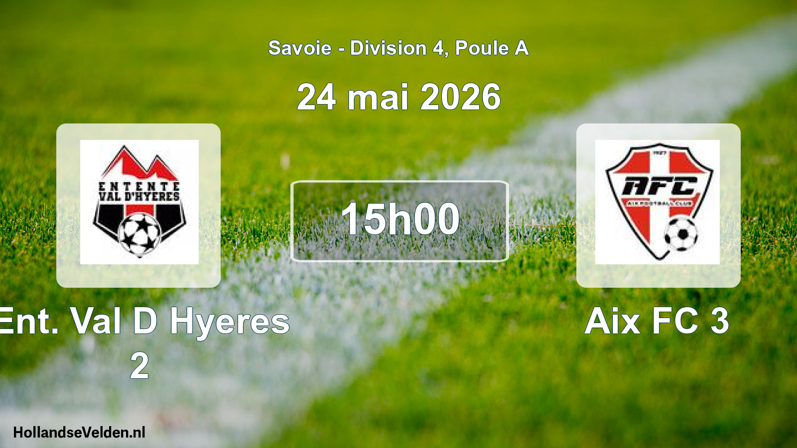 Geplande wedstrijd: Ent. Val D Hyeres 2 - Aix FC 3 (24 mei 2026)