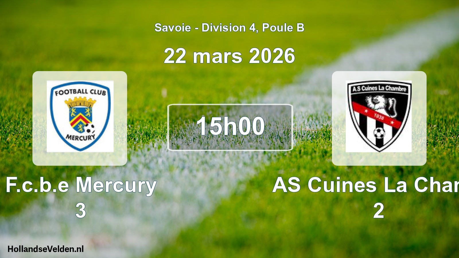 Geplande wedstrijd: F.c.b.e Mercury 3 - AS Cuines La Chamb 2 (22 maart 2026)
