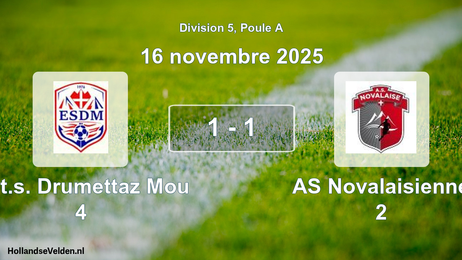 Total number of matches played: Ent.s. Drumettaz Mou 4 - AS Novalaisienne 2 1 - 1 (16 November 2025)
