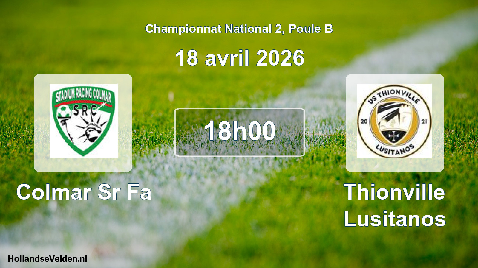 Geplande wedstrijd: Colmar Sr Fa - Thionville Lusitanos (18 avril 2026)