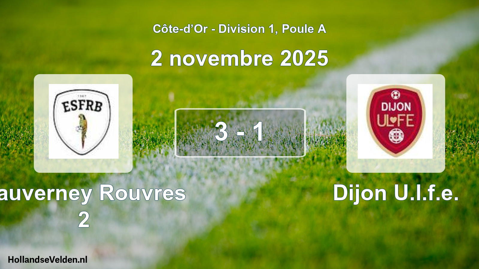 Total number of matches played: Fauverney Rouvres 2 - Dijon U.l.f.e. 3 - 1 (2 November 2025)