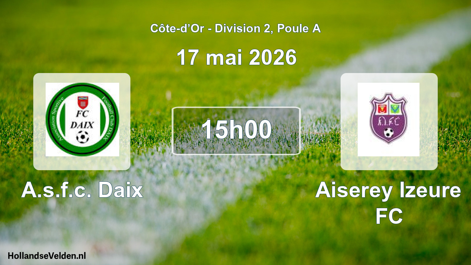 Scheduled Match: A.s.f.c. Daix - Aiserey Izeure FC (17 May 2026)