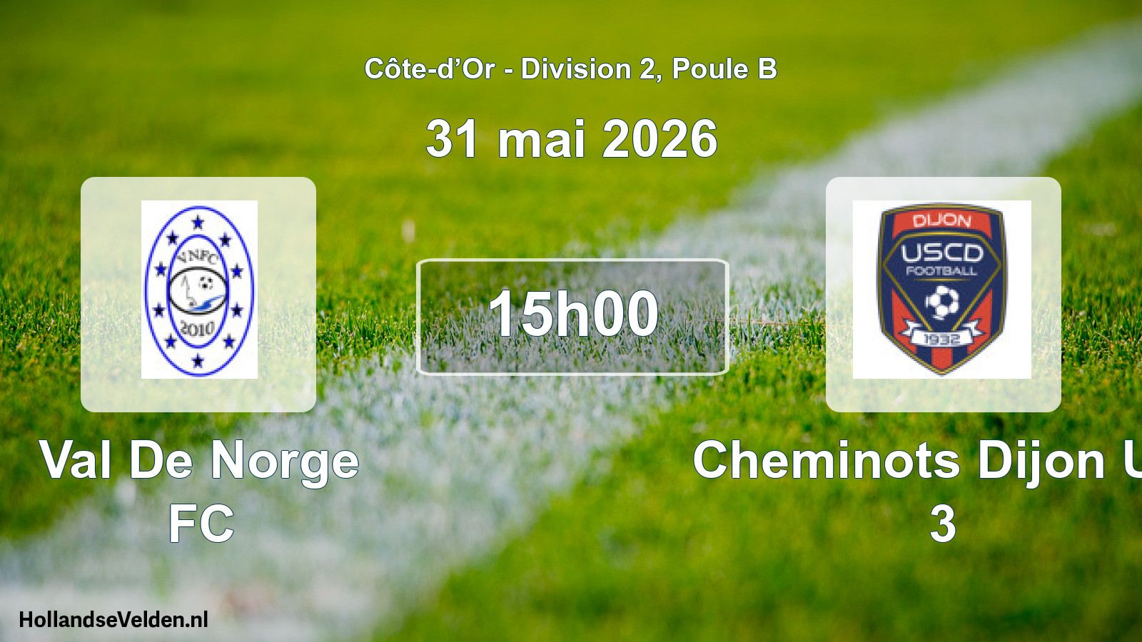 Match programmé: Val De Norge FC - Cheminots Dijon US 3 (31 mai 2026)