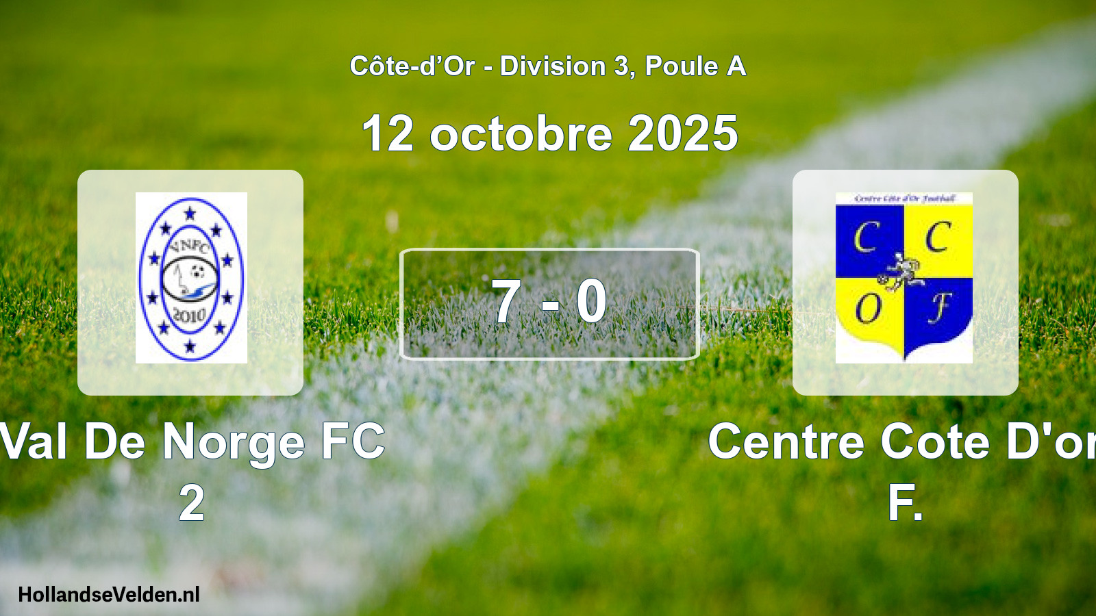 Total number of matches played: Val De Norge FC 2 - Centre Cote D'or F. 7 - 0 (12 October 2025)