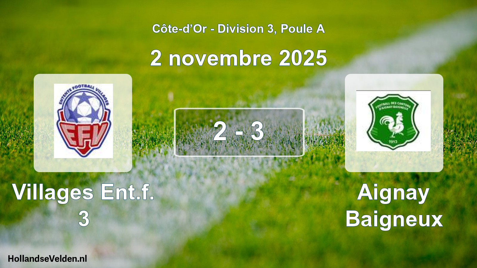Total number of matches played: Villages Ent.f. 3 - Aignay Baigneux 2 - 3 (2 November 2025)