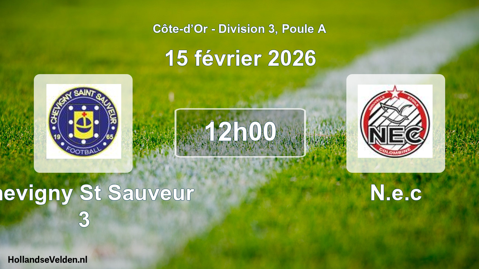 Scheduled Match: Chevigny St Sauveur 3 - N.e.c (15 February 2026)