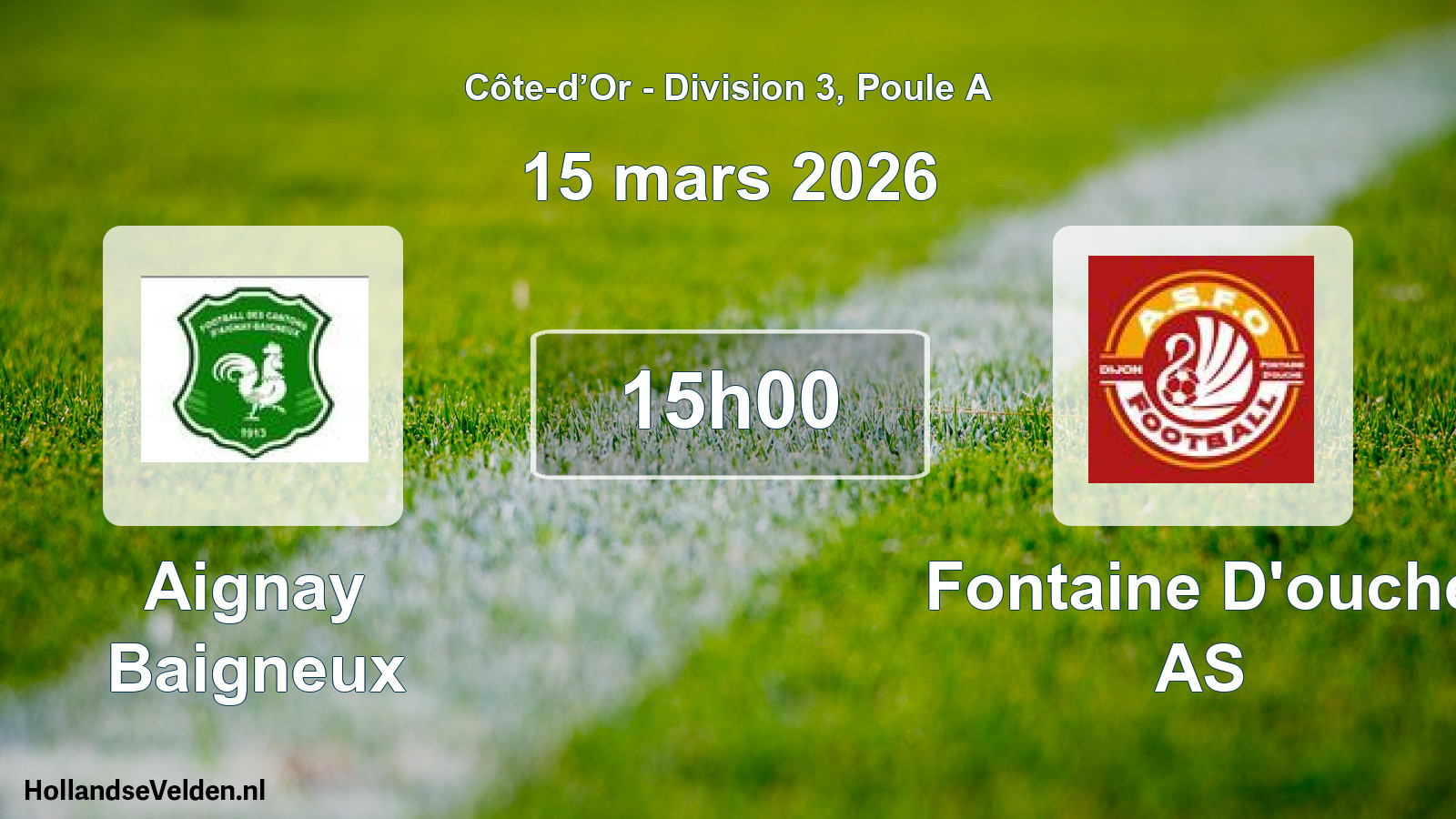 Scheduled Match: Aignay Baigneux - Fontaine D'ouche AS (15 March 2026)