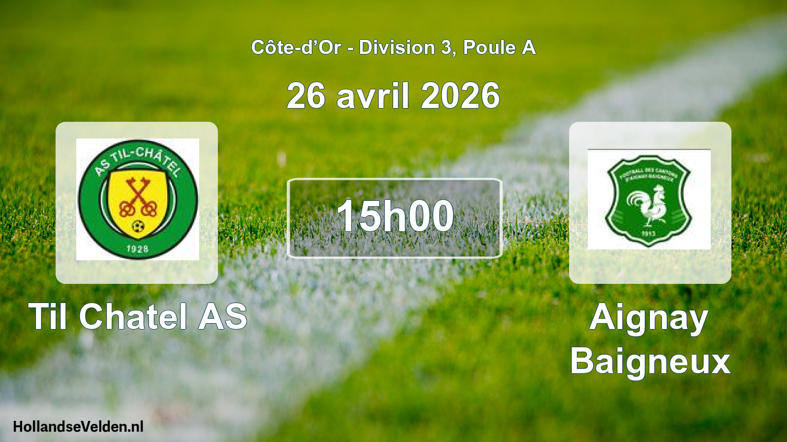 Scheduled Match: Til Chatel AS - Aignay Baigneux (26 April 2026)