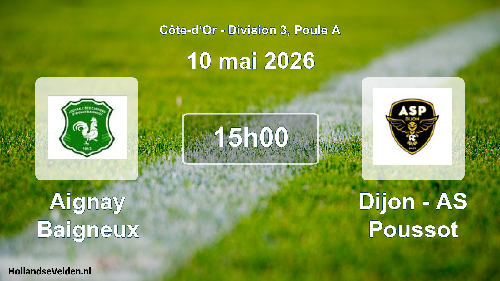 Scheduled Match: Aignay Baigneux - Dijon - AS Poussot (10 May 2026)