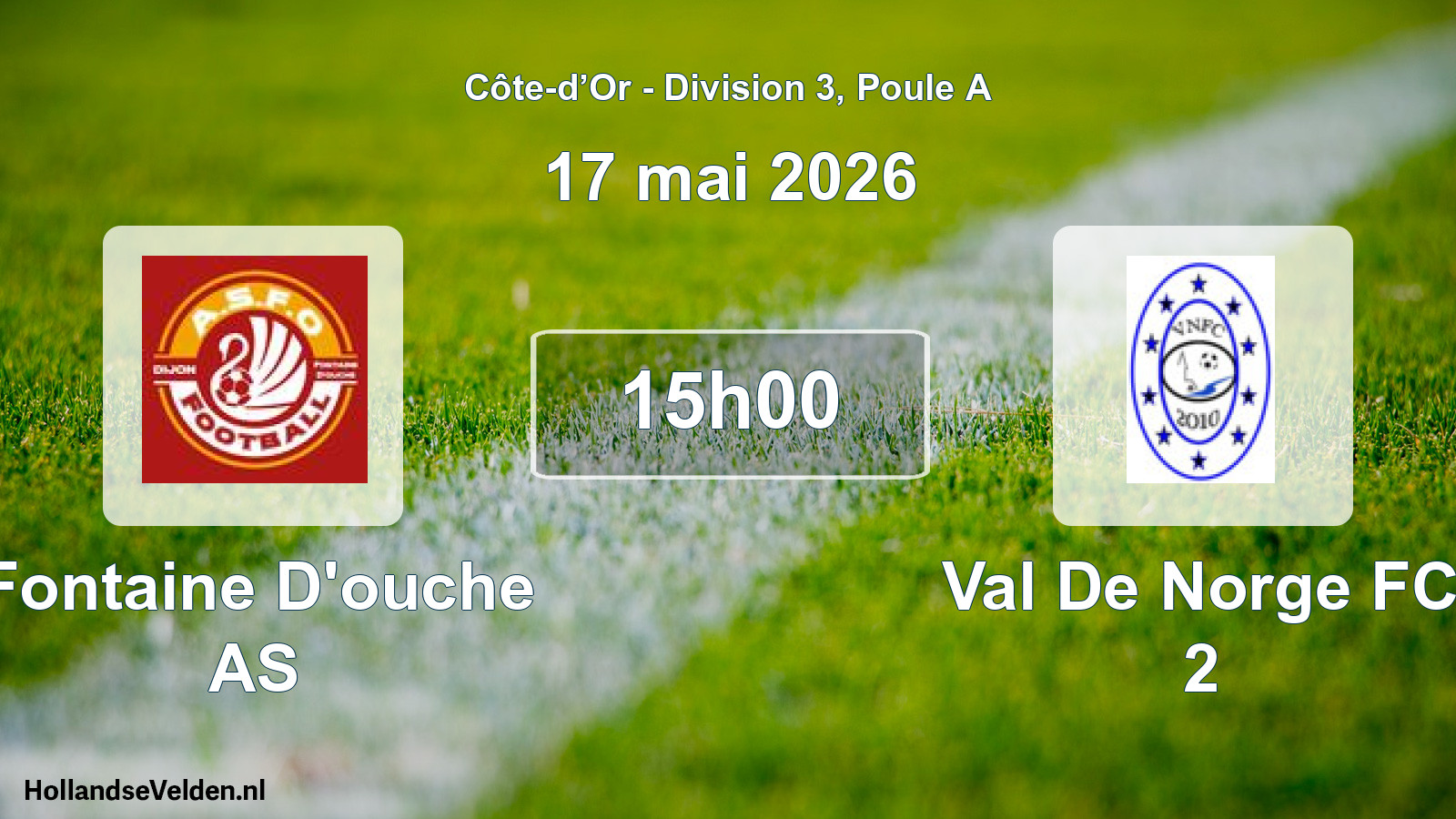 Match programmé: Fontaine D'ouche AS - Val De Norge FC 2 (17 mai 2026)