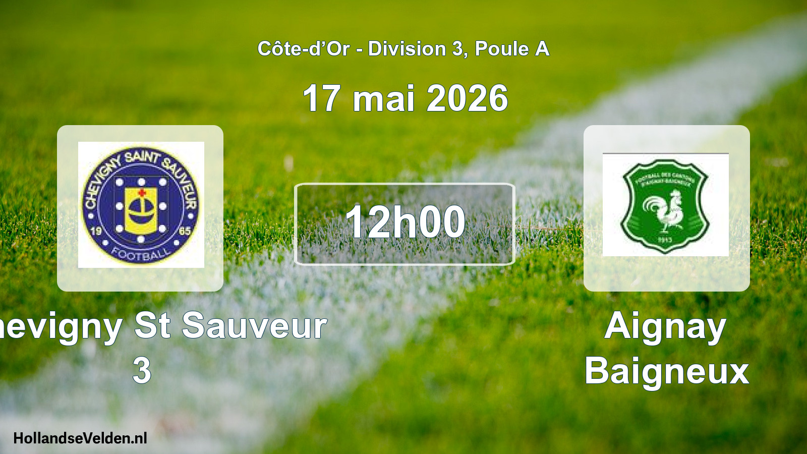 Match programmé: Chevigny St Sauveur 3 - Aignay Baigneux (17 mai 2026)