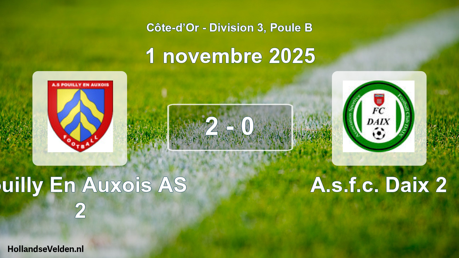 Total number of matches played: Pouilly En Auxois AS 2 - A.s.f.c. Daix 2 2 - 0 (1 November 2025)
