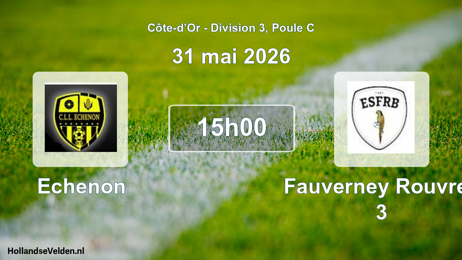 Scheduled Match: Echenon - Fauverney Rouvres 3 (31 May 2026)
