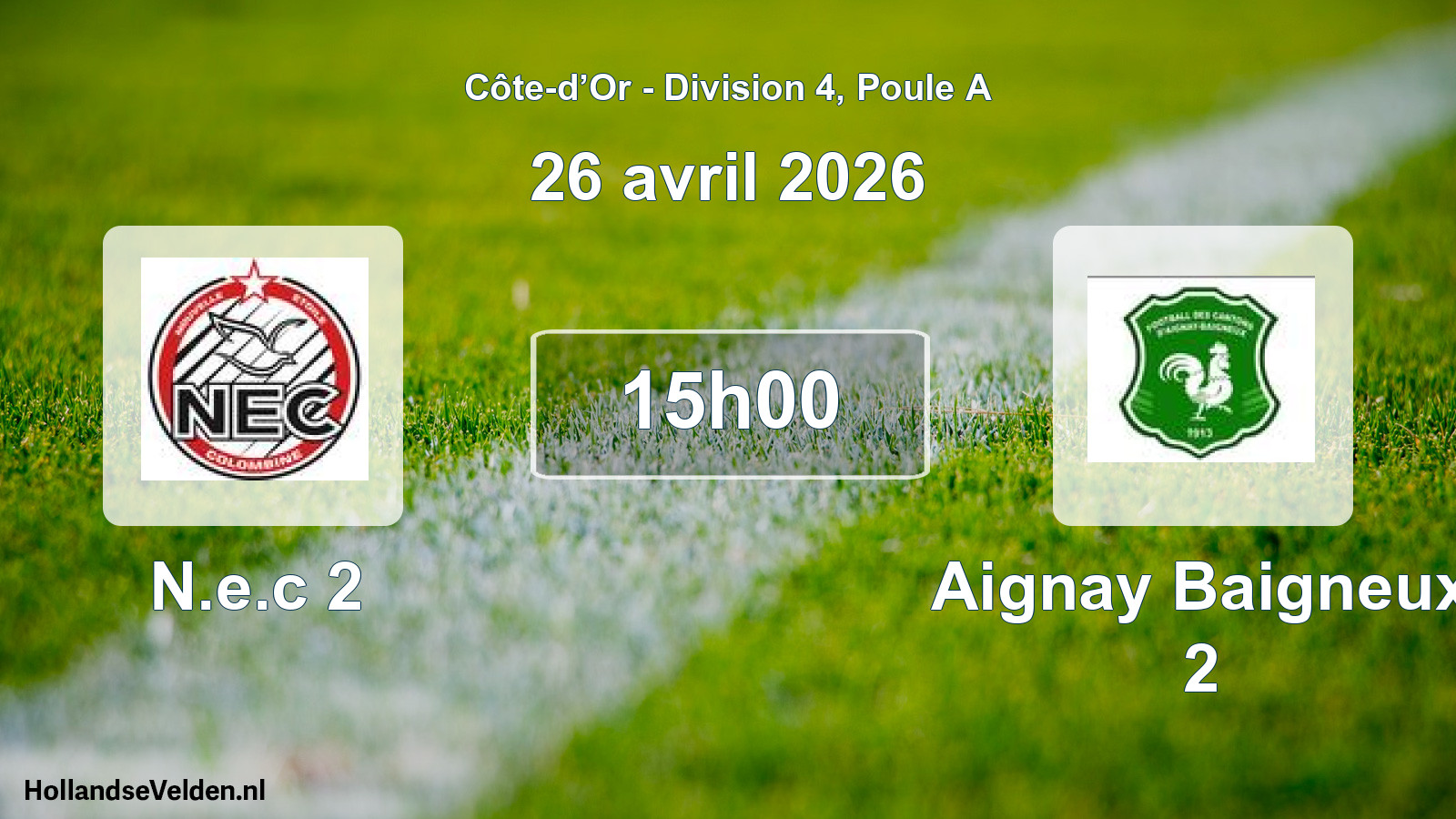 Scheduled Match: N.e.c 2 - Aignay Baigneux 2 (26 April 2026)