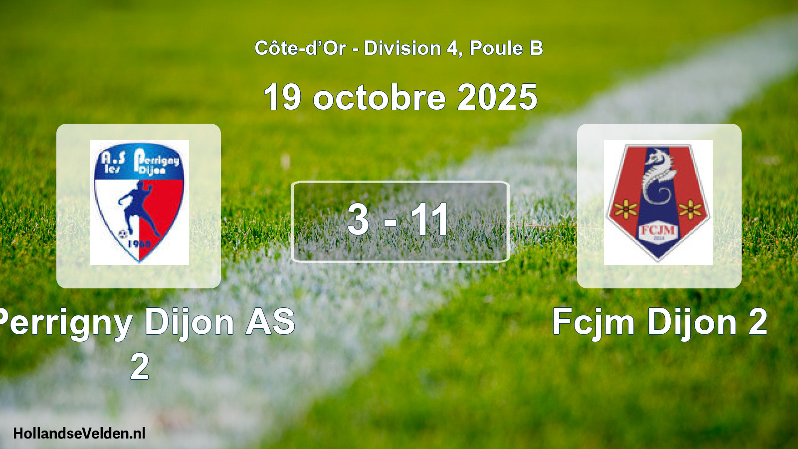 Total number of matches played: Perrigny Dijon AS 2 - Fcjm Dijon 2 3 - 11 (19 October 2025)