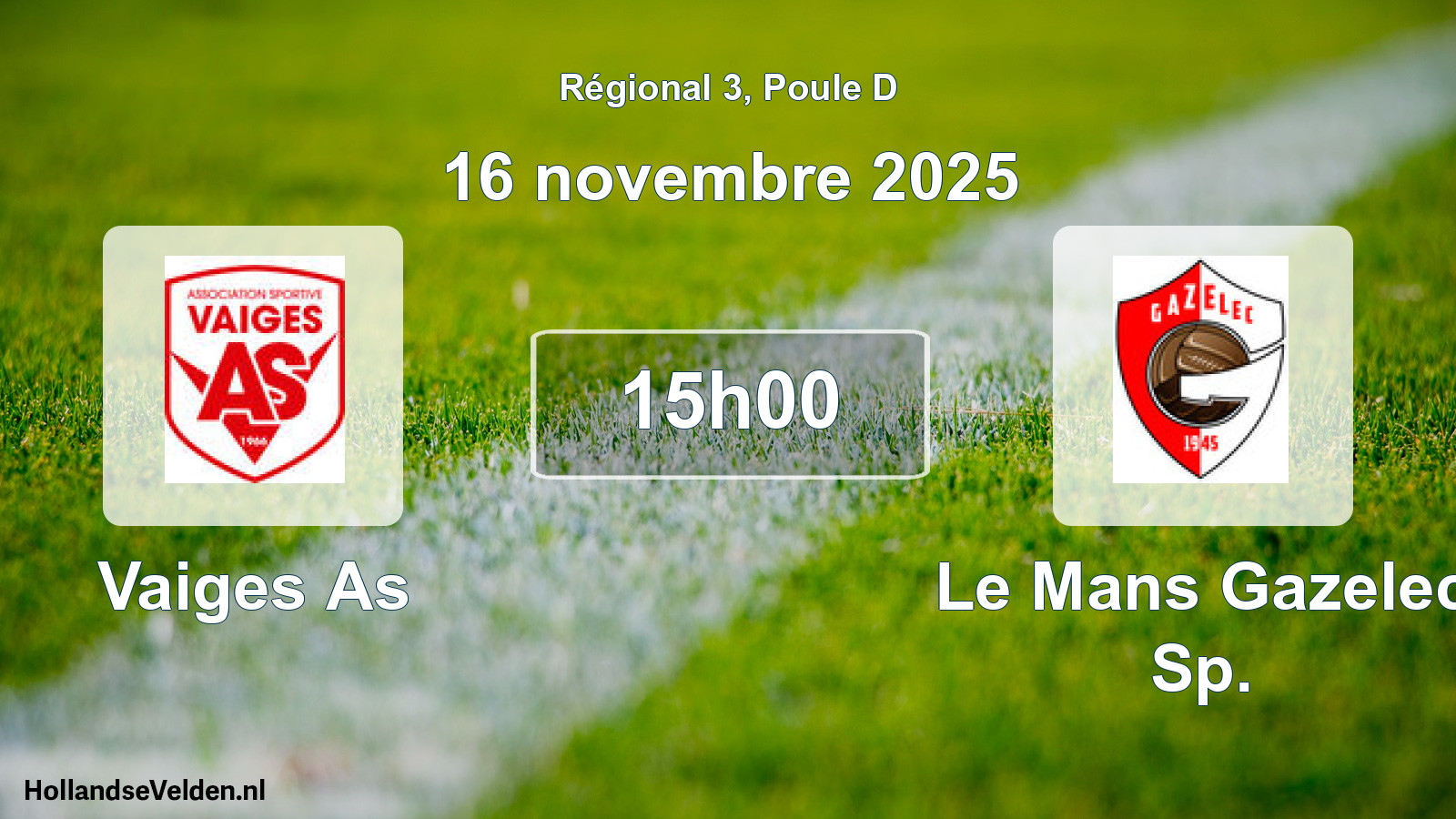 Geplande wedstrijd: Vaiges As - Le Mans Gazelec Sp. (16 november 2025)