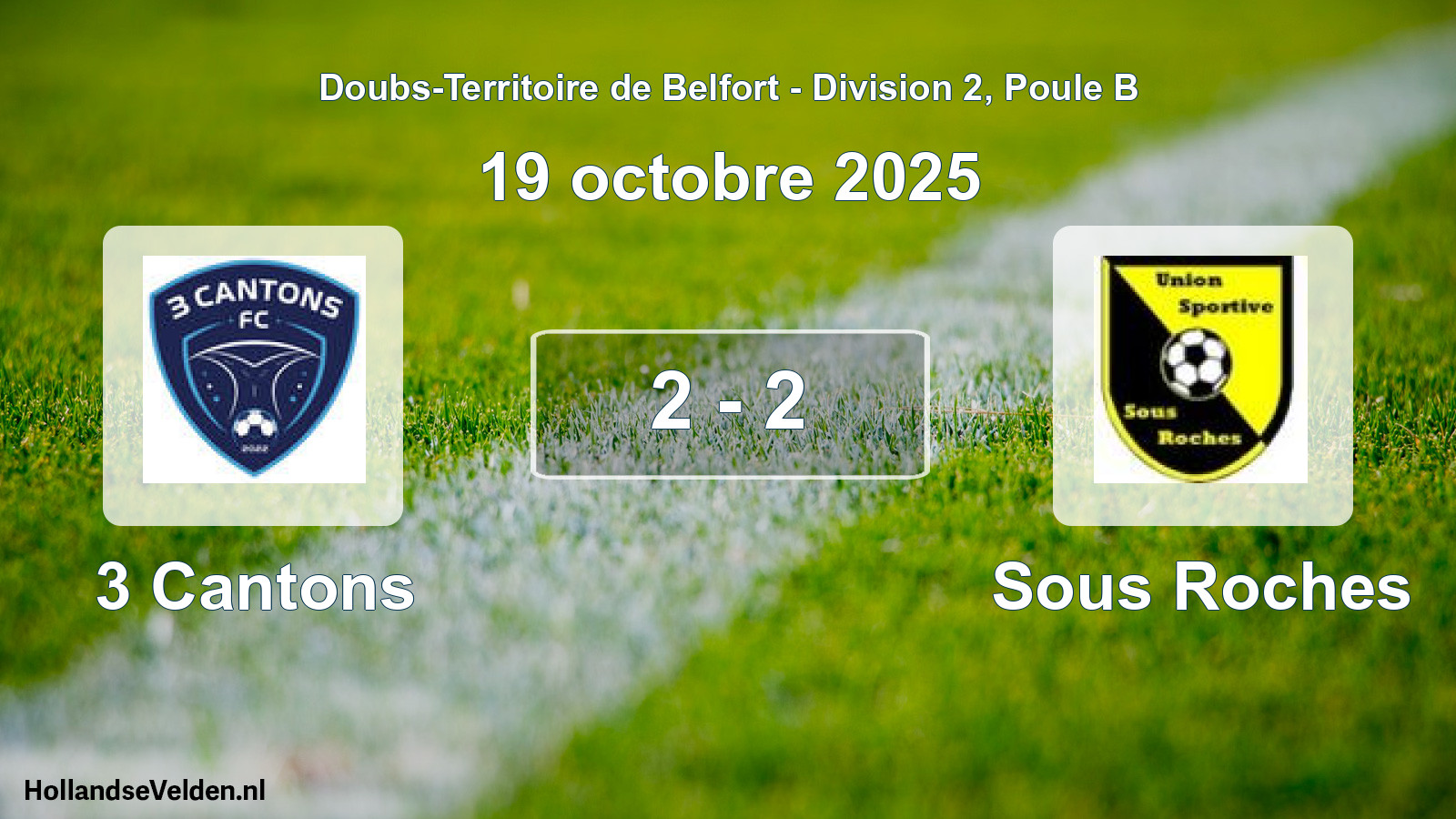 Total number of matches played: 3 Cantons - Sous Roches 2 - 2 (19 October 2025)