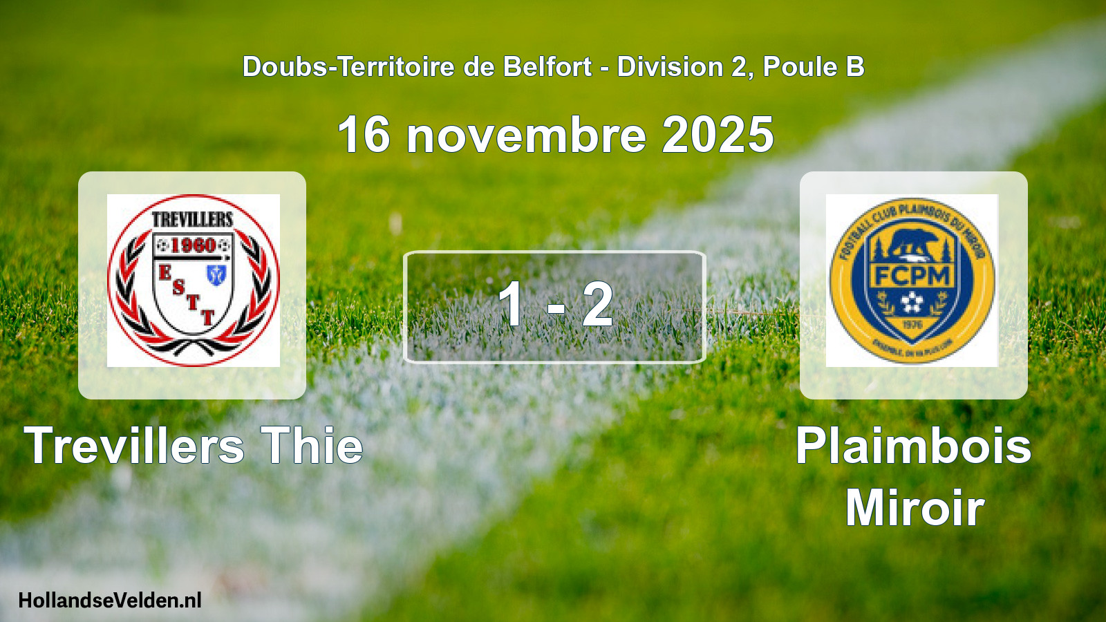 Total number of matches played: Trevillers Thie - Plaimbois Miroir 1 - 2 (16 November 2025)