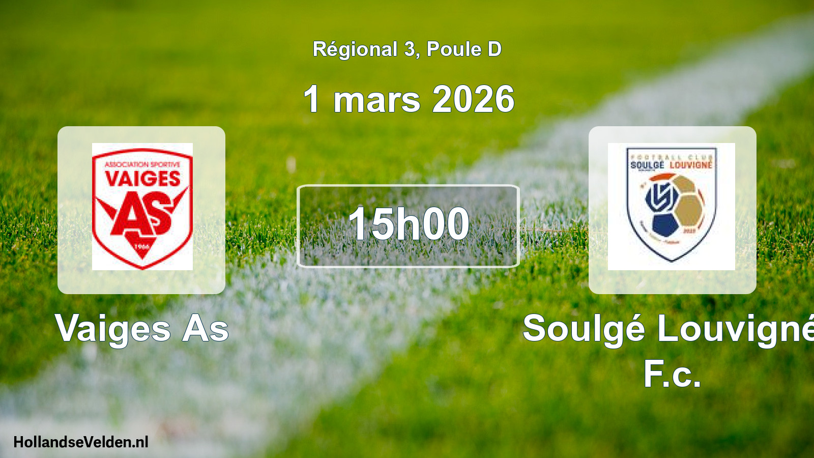 Geplande wedstrijd: Vaiges As - Soulgé Louvigné F.c. (1 maart 2026)