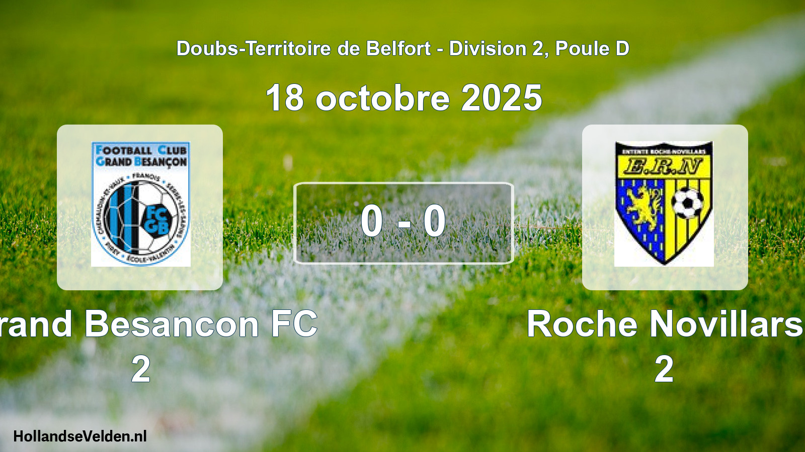 Total number of matches played: Grand Besancon FC 2 - Roche Novillars 2 0 - 0 (18 October 2025)