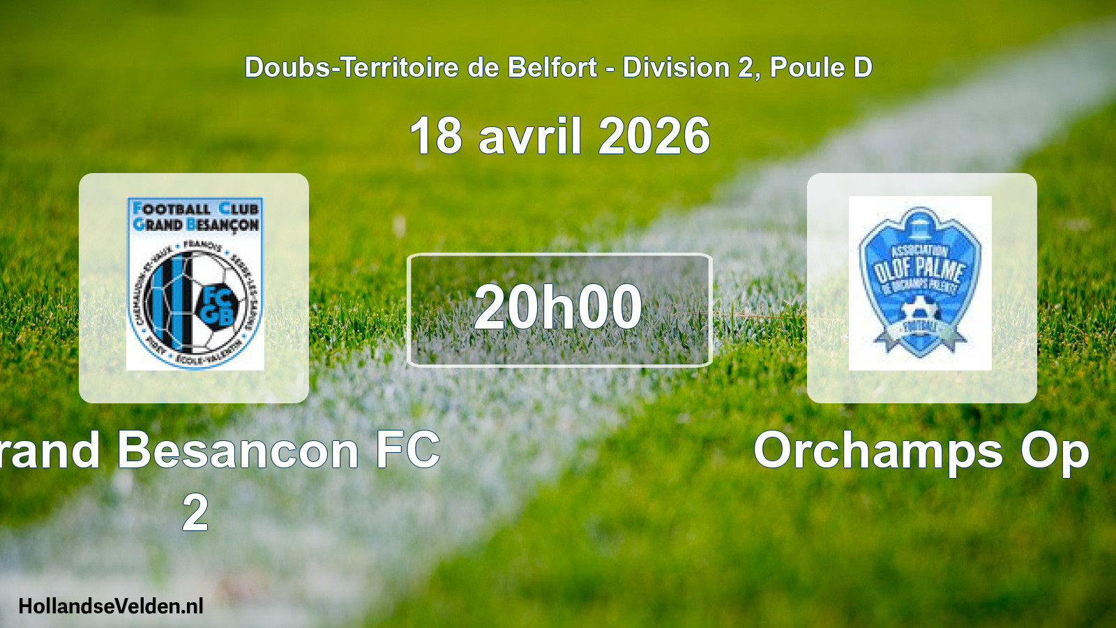 Scheduled Match: Grand Besancon FC 2 - Orchamps Op (18 April 2026)