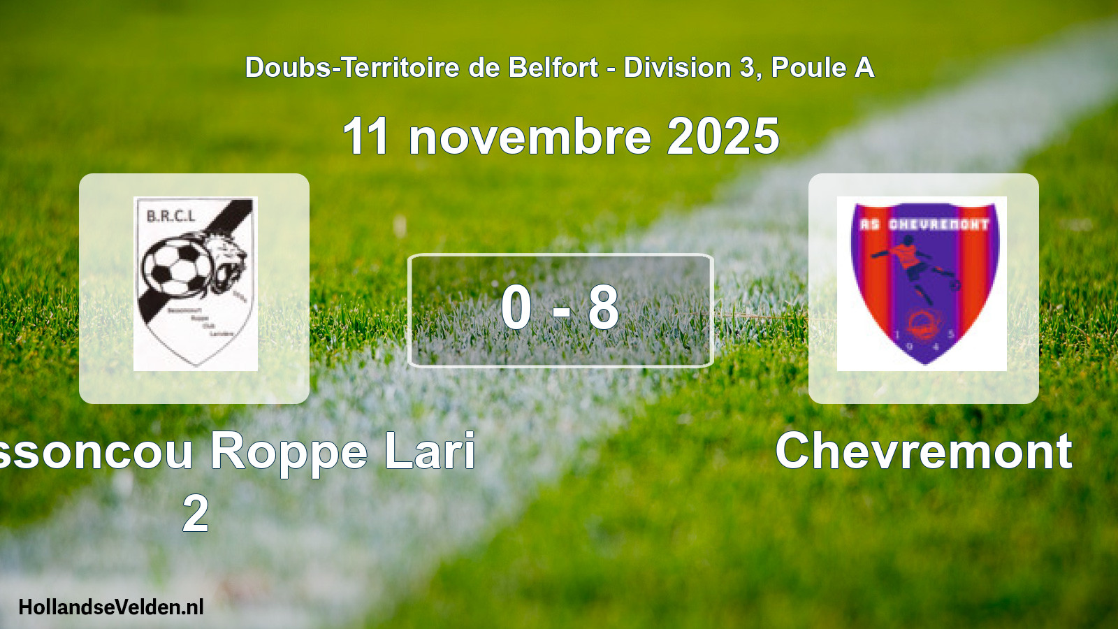 Total number of matches played: Bessoncou Roppe Lari 2 - Chevremont 0 - 8 (11 November 2025)