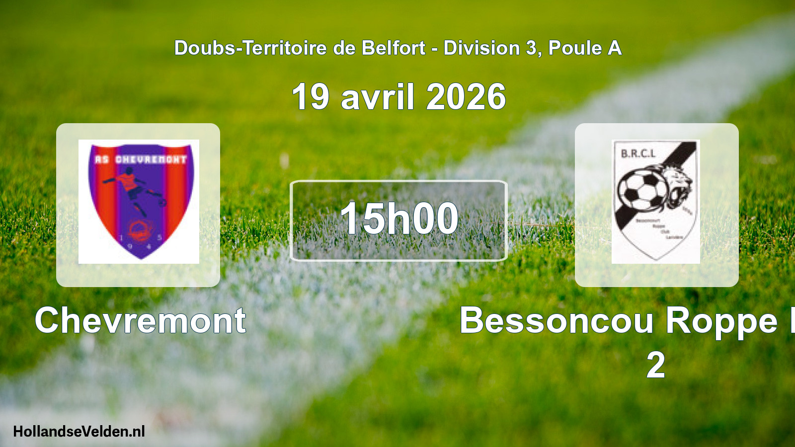 Match programmé: Chevremont - Bessoncou Roppe Lari 2 (19 avril 2026)
