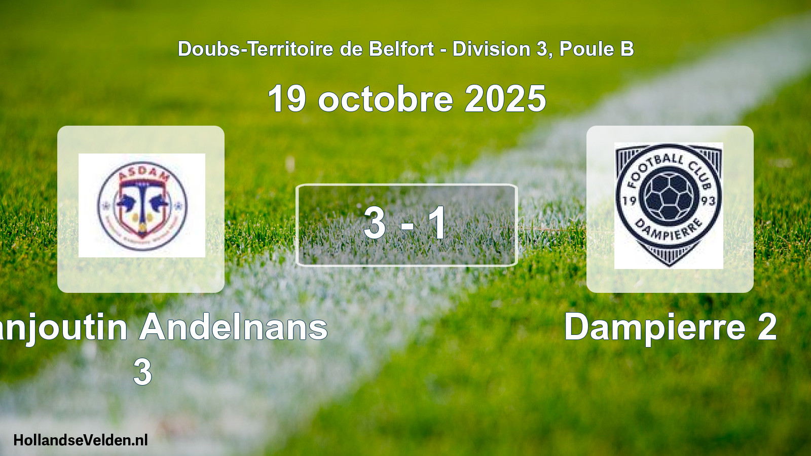 Total number of matches played: Danjoutin Andelnans 3 - Dampierre 2 3 - 1 (19 October 2025)