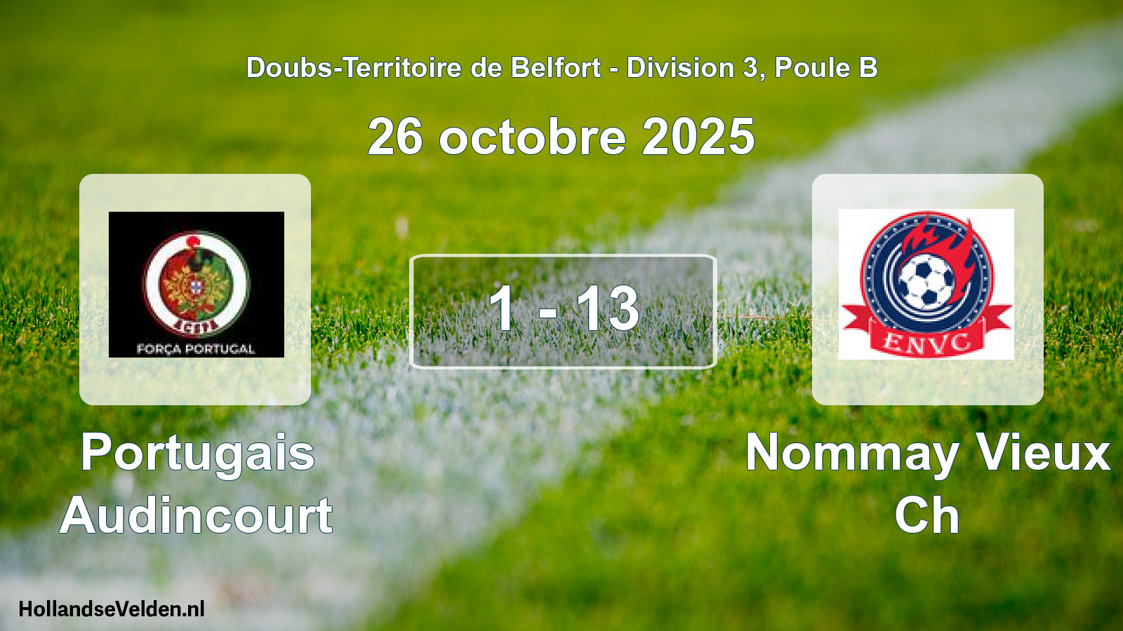 Total number of matches played: Portugais Audincourt - Nommay Vieux Ch 1 - 13 (26 October 2025)