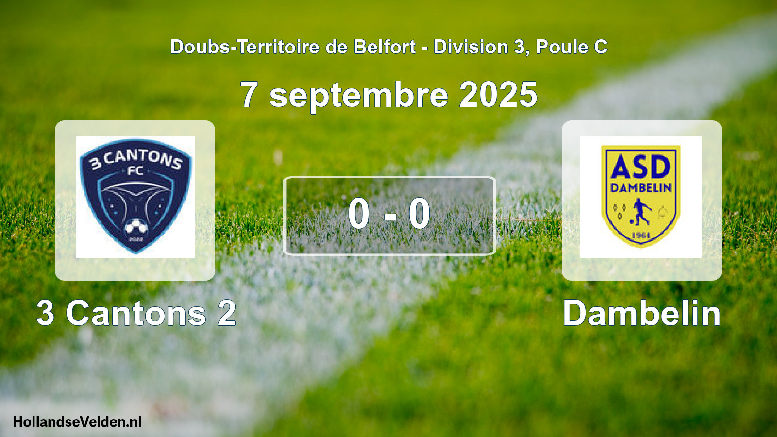 Match joué: 3 Cantons 2 - Dambelin 0 - 0 (7 septembre 2025)