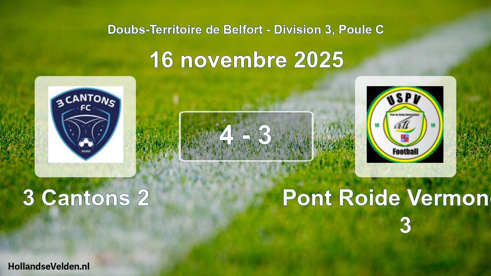 Total number of matches played: 3 Cantons 2 - Pont Roide Vermondan 3 4 - 3 (16 November 2025)