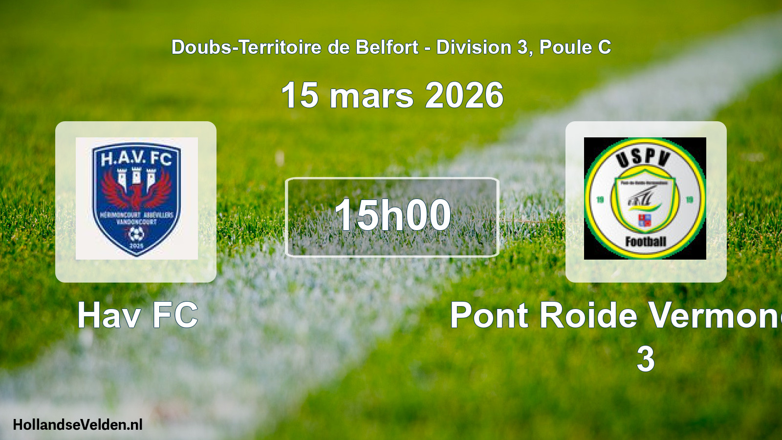 Geplande wedstrijd: Hav FC - Pont Roide Vermondan 3 (15 maart 2026)