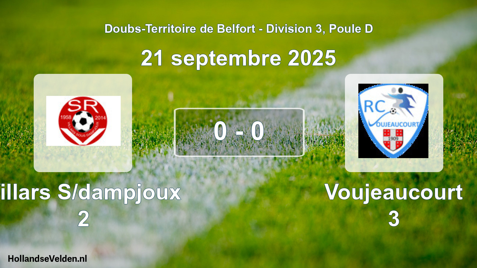 Total number of matches played: Villars S/dampjoux 2 - Voujeaucourt 3 0 - 0 (21 September 2025)