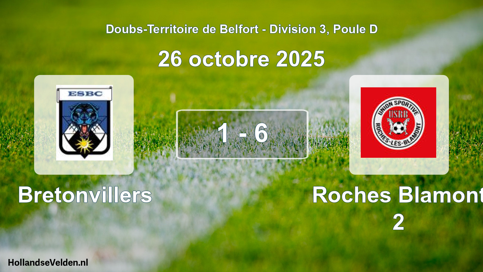 Total number of matches played: Bretonvillers - Roches Blamont 2 1 - 6 (26 October 2025)